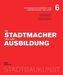 Die Stadtmacher und ihre Ausbildung