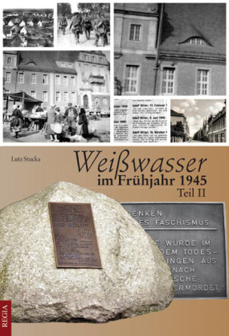 Weißwasser im Frühjahr 1945. Tl.2
