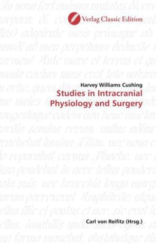Studies in Intracranial Physiology and Surgery