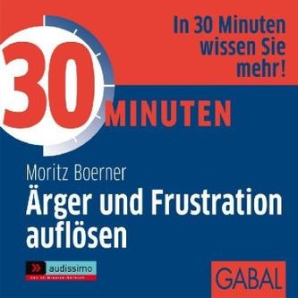 30 Minuten Ärger und Frustration auflösen, Audio-CD
