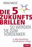 Die 5 Zukunftsbrillen