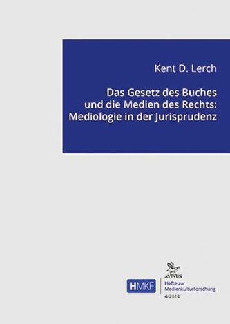 Das Gesetz des Buches und die Medien des Rechts: Mediologie in der Jurisprudenz