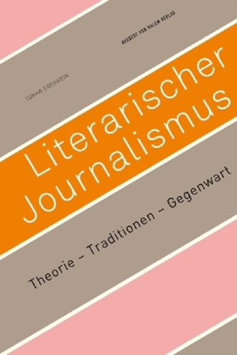 Literarischer Journalismus. Theorie Traditionen Gegenwart