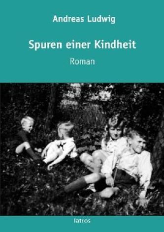 Spuren einer Kindheit