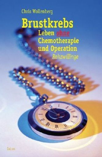 Brustkrebs - Leben ohne Chemotherapie und Operation