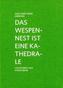 Das Wespennest ist eine Kathedrale