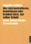 Wer sich kontrollieren, beeinflussen oder kränken lässt, hat selber Schuld
