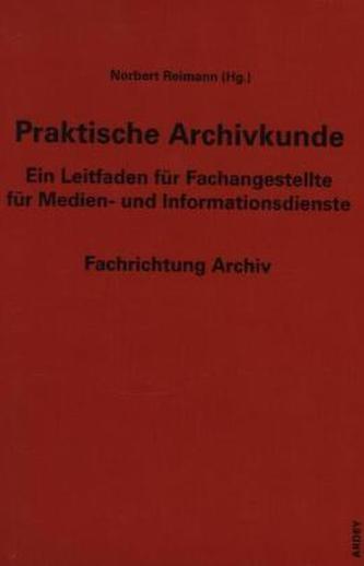 Praktische Archivkunde