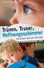 Tränen, Trauer, Hoffnungsschimmer