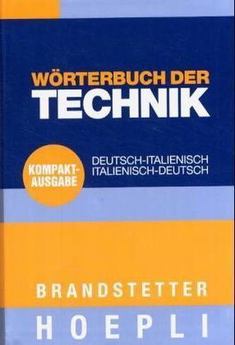 Wörterbuch der Technik, Deutsch-Italienisch, Italienisch-Deutsch, Kompaktausgabe. Dizionario Tecnico, Tedesco-Italiano, Italiano