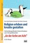 Religion erleben und kreativ gestalten