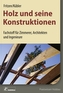 Holz und seine Konstruktionen