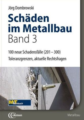 Schäden im Metallbau. Bd.3
