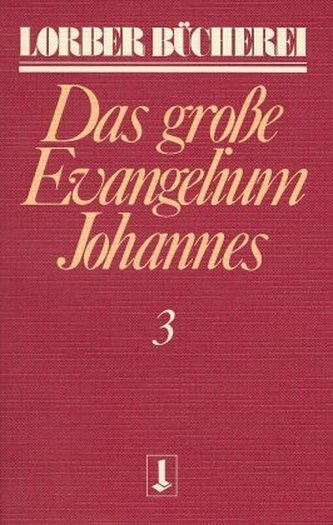 Johannes, das große Evangelium. Bd.3