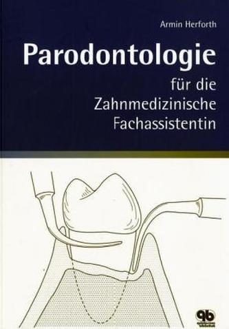 Parodontologie für die Zahnmedizinische Fachassistentin