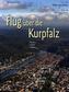Flug über die Kurpfalz. Flight over the Palatine Electorate. Survol du Palatinat Electoral
