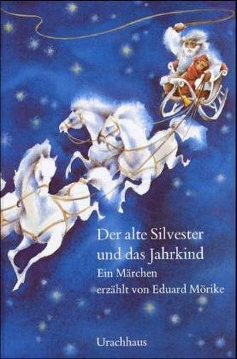 Der alte Silvester und das Jahrkind