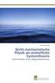 Nicht-mechanistische Physik als einheitliche Systemtheorie