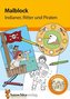 Malblock - Indianer, Ritter und Piraten
