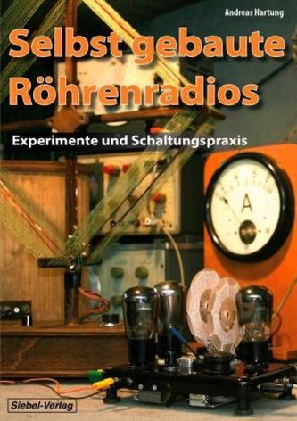 Selbst gebaute Röhrenradios