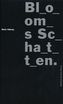 Blooms Schatten