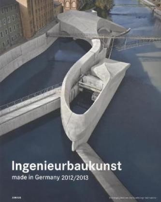 Ingenieurbaukunst - made in Germany 2012/2013
