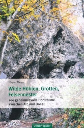 Wilde Höhlen, Grotten, Felsennester