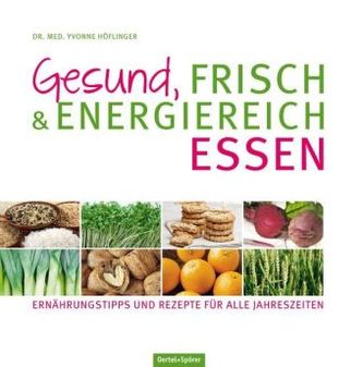 Gesund, frisch & energiereich Essen