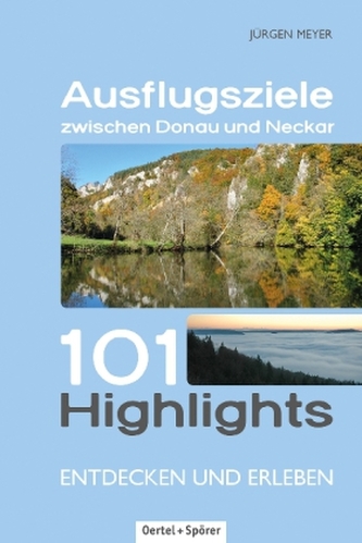 Ausflugsziele zwischen Donau und Neckar