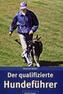 Der qualifizierte Hundeführer