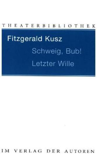 Schweig, Bub!. Letzter Wille