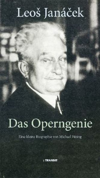 Leos Janacek. Das Operngenie