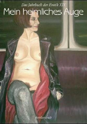 Mein heimliches Auge, Das Jahrbuch der Erotik. Bd.19