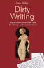 Dirty Writing. Das Schreiben schamloser Texte