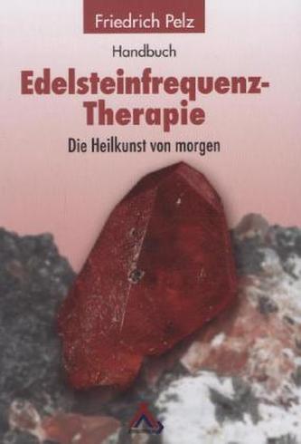 Handbuch Edelsteinfrequenz-Therapie