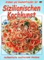 Aromen und Gaumenfreuden der Sizilianischen Kochkunst