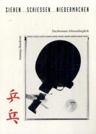 Ziehen, Schießen, Niedermachen