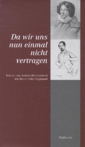 Da wir uns nun einmal nicht vertragen