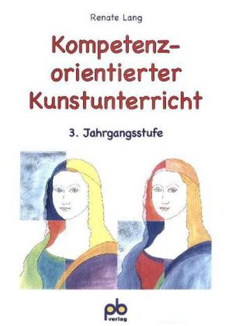 Kompetenzorientierter Kunstunterricht, 3. Jahrgangsstufe