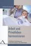 Arbeit und Privatleben harmonisieren