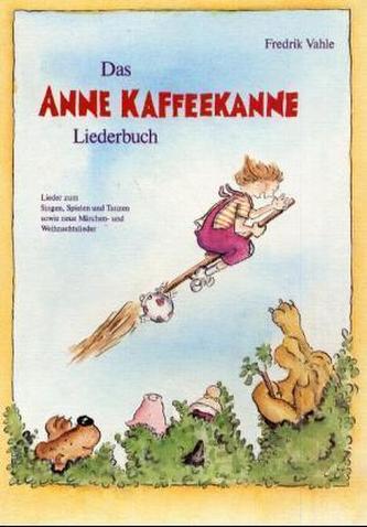 Das Anne Kaffeekanne Liederbuch