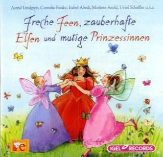 Freche Feen, zauberhafte Elfen und mutige Prinzessinnen, Audio-CDs