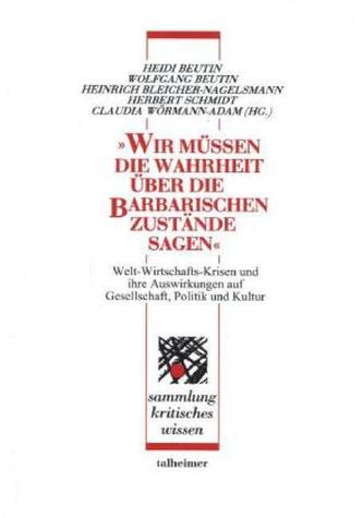 'Wir müssen die Wahrheit über die barbarischen Zustände sagen'