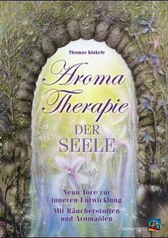 Aromatherapie der Seele Aromatherapie der Seele