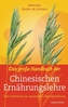 Das große Handbuch der Chinesischen Ernährungslehre