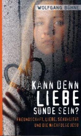 Kann denn Liebe Sünde sein?