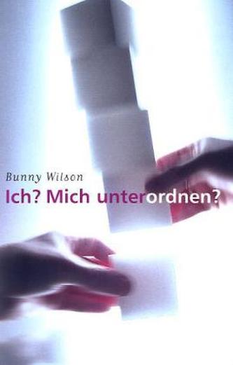 Ich? Mich unterordnen?