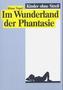 Im Wunderland der Phantasie