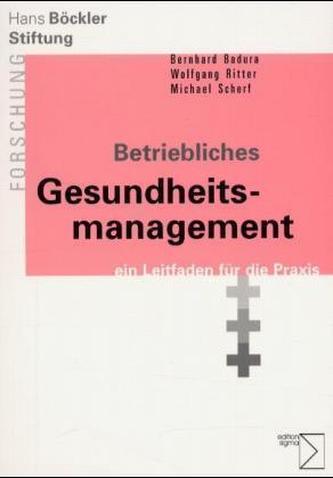 Betriebliches Gesundheitsmanagement, ein Leitfaden für die Praxis