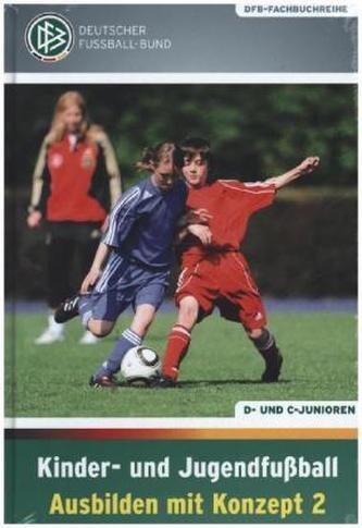 Kinder- und Jugendfußball Ausbilden mit Konzept, 2 Tle.